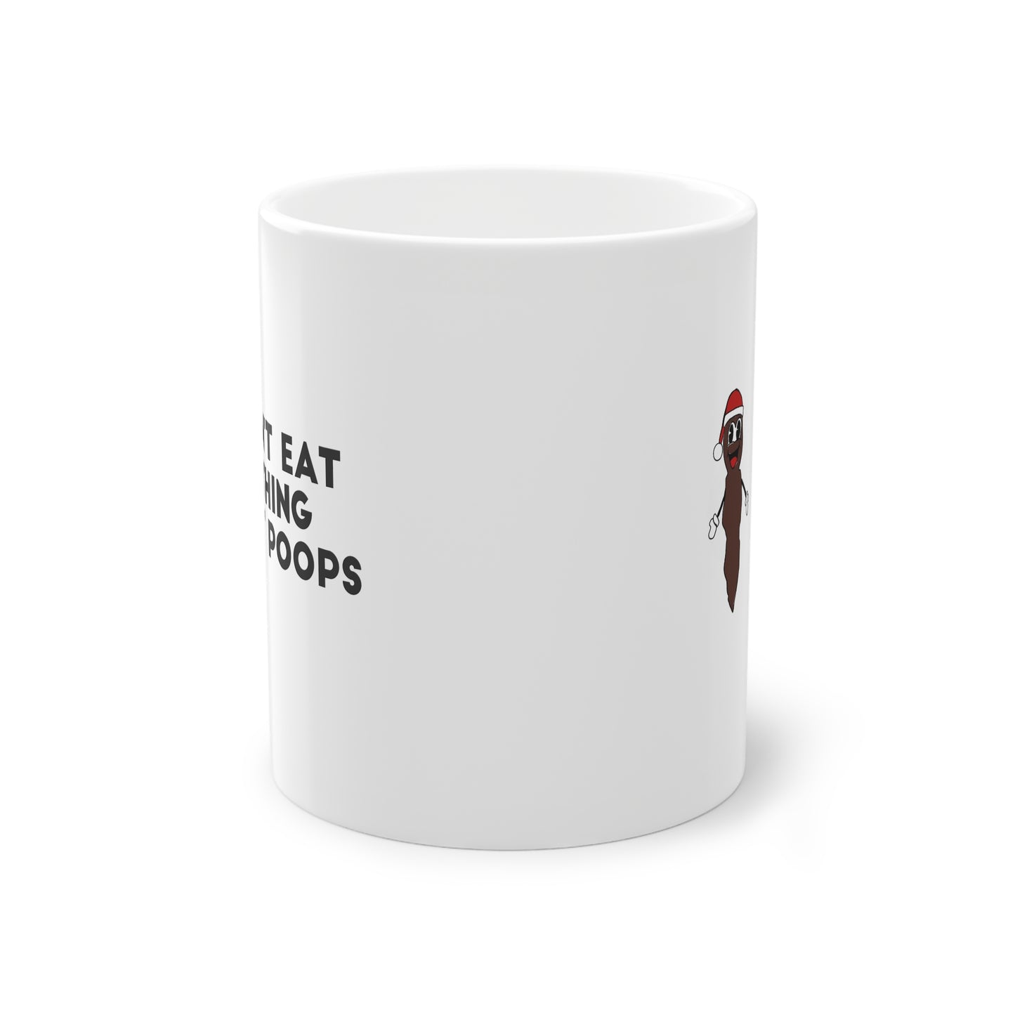 I DON'T EAT ANYTHING THAT POOPS Mug