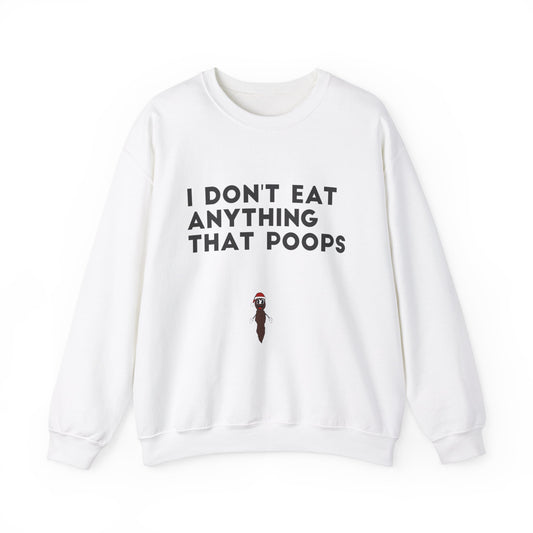 I DON'T EAT ANYTHING THAT POOPS W/ Hanky